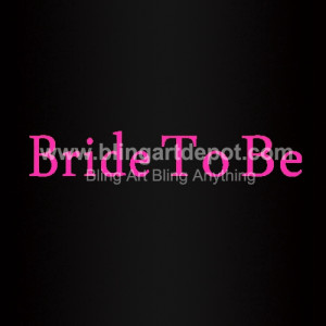 Bride To Be Hotfix Heat Motifs Vinyl Bride To Be Hotfix Heat Motifs Vinyl